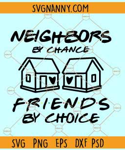 Neighbors by chance friends by choice SVG, Neighbor Christmas svg