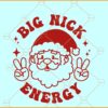 Santa Claus Big Nick energy SVG, Funny Santa Claus SVG