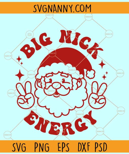 Santa Claus Big Nick energy SVG, Funny Santa Claus SVG