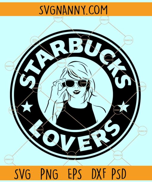 Taylor Swift Starbucks lovers svg, Taylor Swift Starbucks SVg, Taylor Swift Starbucks SVG