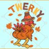 Twerky Funny Thanksgiving Turkey SVG, Funny Thanksgiving svg files for cricut