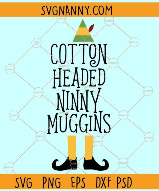 Cotton Headed Ninny Muggins SVG, Elf SVG, Christmas SVG, Buddy the Elf SVG, Christmas Elf SVG