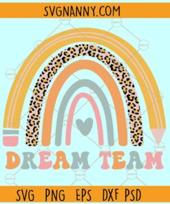 Dream team rainbow SVG, Kindergarten Dream Team Rainbow SVG, Back To School SVG