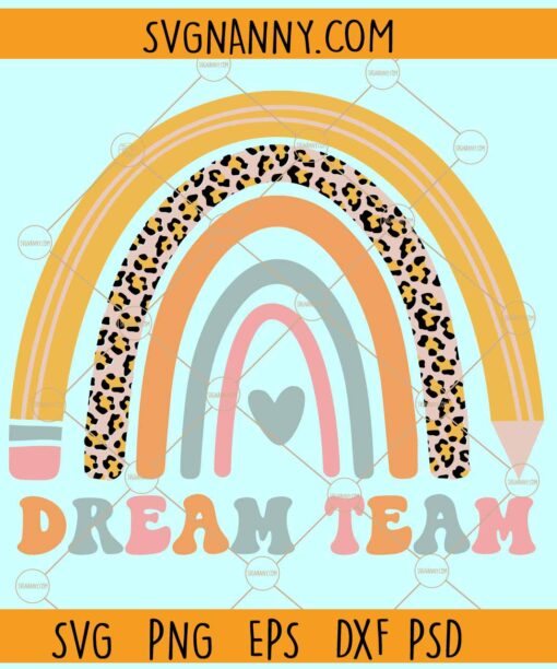 Dream team rainbow SVG, Kindergarten Dream Team Rainbow SVG, Back To School SVG