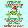 Grinch Attention I am out of order until further notice SVG
