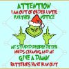 Grinch Attention I am out of order until further notice SVG, Grinchmas SVG, Christmas sign Svg