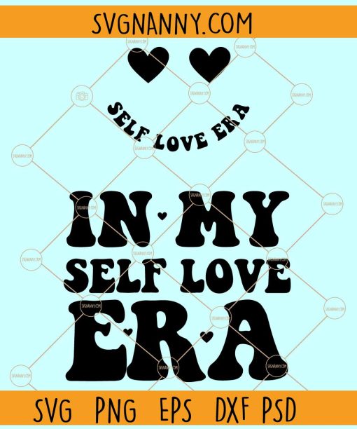 In my self love era SVG, Love Yourself SVG, In My Me Era SVG, Self Care Svg, Mental Health Svg