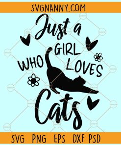 Just a girl who loves cats SVG, Cat Lover svg, Cats SVG, Animal Lover SVG