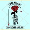 Love Me Like Zade Loves Adeline SVG, Valentine’s Day SVG, Haunting Adeline SVG