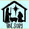 True story SVG, Nativity scene SVG, Christmas Décor SVG, Christmas SVG