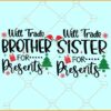 Will Trade Siblings For Presents SVG, Christmas Quote Svg, Funny Kids Christmas svg