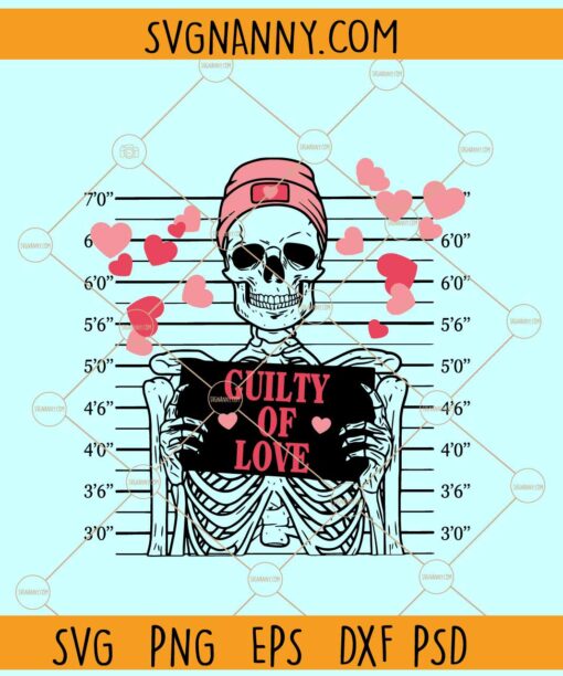 Guilty of love Skeleton SVG, Valentine skeleton svg, Guilty of Love Skeleton Valentine SVG