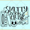 Smutty book club SVG, Smut book svg, Smut lovers svg, smutty reader svg