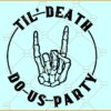 Til Death Do Us Party SVG, Bachelorette shirt svg, Bridal party svg