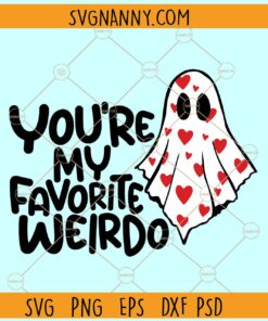 You are my Favorite Weirdo svg, ghost Valentine svg, scary Valentine svg