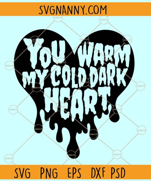You warm my dark cold heart svg, Valentine dripping heart SVG