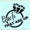 Bach that ass up SVG, Bachelorette svg, Bridal Shower svg, Bachelorette party SVG