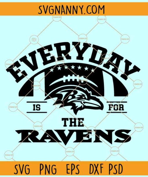 Every day Is For The Ravens svg, Baltimore Ravens football svg, Ravens football svg