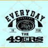 Every day is for 49ers svg, 49ers football svg, San Francisco 49ers Svg