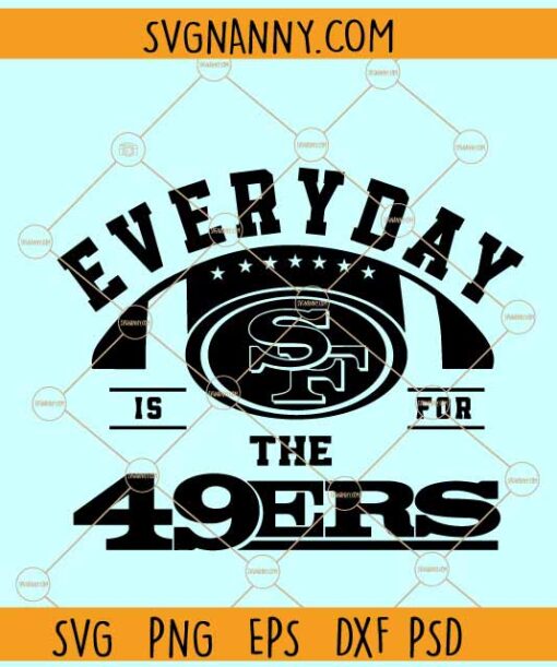 Every day is for 49ers svg, 49ers football svg, San Francisco 49ers Svg
