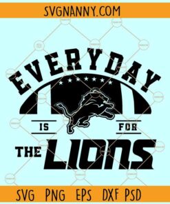 Every day is for Lions svg, lions football svg, NFL lions svg