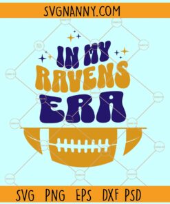 In my Ravens Era svg, Baltimore Raven football svg, Ravens SVG
