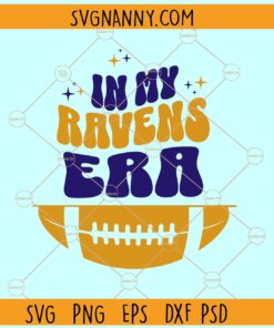 In my Ravens Era svg, Baltimore Raven football svg, Ravens SVG