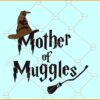 Mother of muggles SVG, Harry Potter mom SVG, Witch Mother SVG