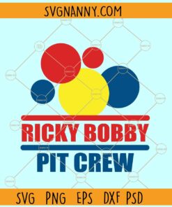 Ricky Bobby Pit Crew svg, Ricky Bobby svg, movie inspired svg
