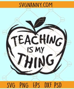 Teaching is my thing SVG, teacher Things svg, Dr Seuss quotes SVG