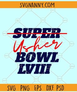 Usher Super Bowl SVG, Usher Super Bowl Halftime Show SVG, 2024 Super Bowl svg, Game Day SVG