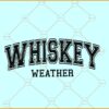 Whiskey weather SVG, sweater weather SVG, Cozy weather SVG