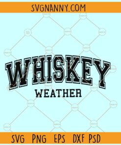 Whiskey weather SVG, sweater weather SVG, Cozy weather SVG