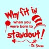 Why Fit In When You Were Born To Stand Out Svg, Dr Seuss quotes svg, Dr Seuss svg files