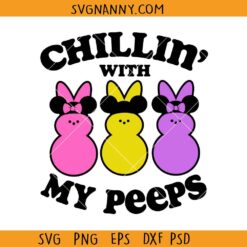 Chillin with my Disney peeps SVG, bunny Mickey ears svg, Easter peeps svg