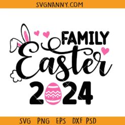 Family Easter 2024 svg, Happy Easter svg, Easter shirt svg