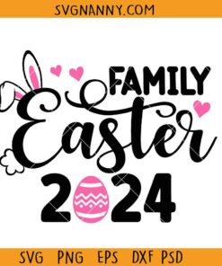 Family Easter 2024 svg, Happy Easter svg, Easter shirt svg