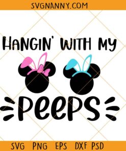 Hanging with my peeps Disney svg, Easter Bunny svg, Hangin with my peeps svg