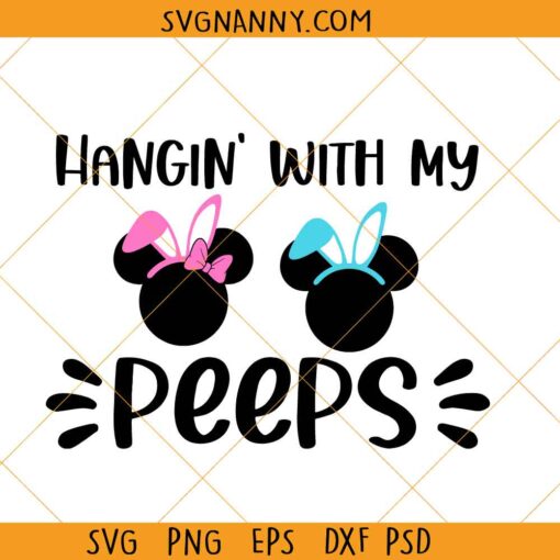 Hanging with my peeps Disney svg, Easter Bunny svg, Hangin with my peeps svg