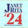 Janet Rita Elections 2024 svg, Here Come The Grannies SVG, America elections 2024 svg