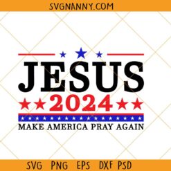 Jesus 2024 Make America Pray Again svg, Jesus 2024 svg