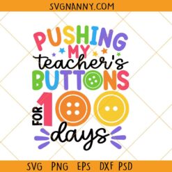 Pushing my Teachers Buttons for 100 Days of school SVG