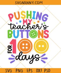 Pushing my Teachers Buttons for 100 Days of school SVG