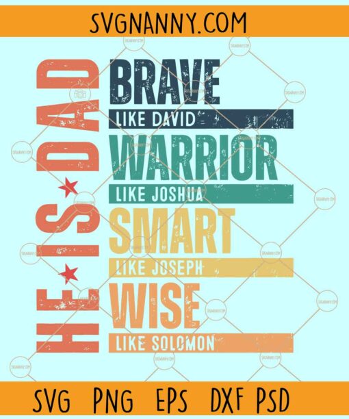 Dad Brave like David warrior like Joshua smart like Joseph wise like Solomon SVG