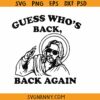 Guess Who’s Back Back Again SVG, jesus Easter SVG, funny cool Jesus svg, Easter shirt svg