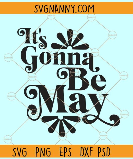 It’s Gonna Be May SVG, Justin Timberlake svg, NSYNC Reunion svg, Fan Music Boy Ban svg