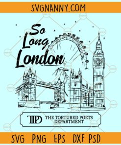 So Long London Taylor Swift SVG, The Tortured Poets Department SVG, So Long London svg