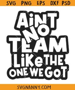 Ain't no team like the one we got SVG