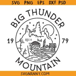Big Thunder mountain SVG, California Thunder Ride Est 1979 svg