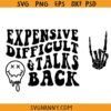 Expensive and talks back svg, dripping smiley face svg, mom life svg, Expensive and talks back png